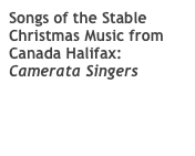 Choral Music composer Donald Patriquin SA SATB TTBB SAB Songs of the Stable
Christmas Music from Canada Halifax: Camerata Singers