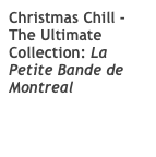 Choral Music composer Donald Patriquin SA SATB TTBB SAB Christmas Chill - The Ultimate Collection: La Petite Bande de Montreal