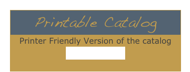 Printable CatalogPrinter Friendly Version of the catalog
Catalog in PDF